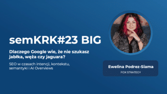 Dlaczego Google wie, że nie szukasz jabłka, węża ani jaguara? [podsumowanie warsztatu]
