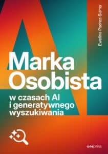 Marka osobista w czasach AI i generatywnego wyszukiwania – Ewelina Podrez-Siama