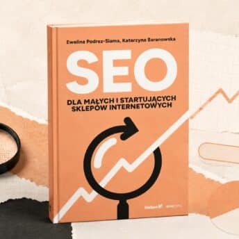SEO dla małych i startujących sklepów internetowych SEO dla małych i startujących sklepów internetowych - Ewelina Podrez-Siama