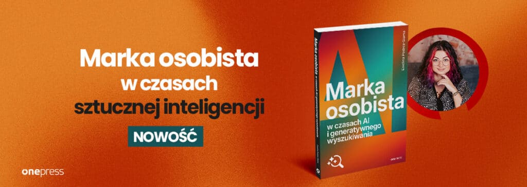 Marka osobista w czasach AI i generatywnego wyszukiwania Marka osobista w czasach AI i generatywnego wyszukiwania
