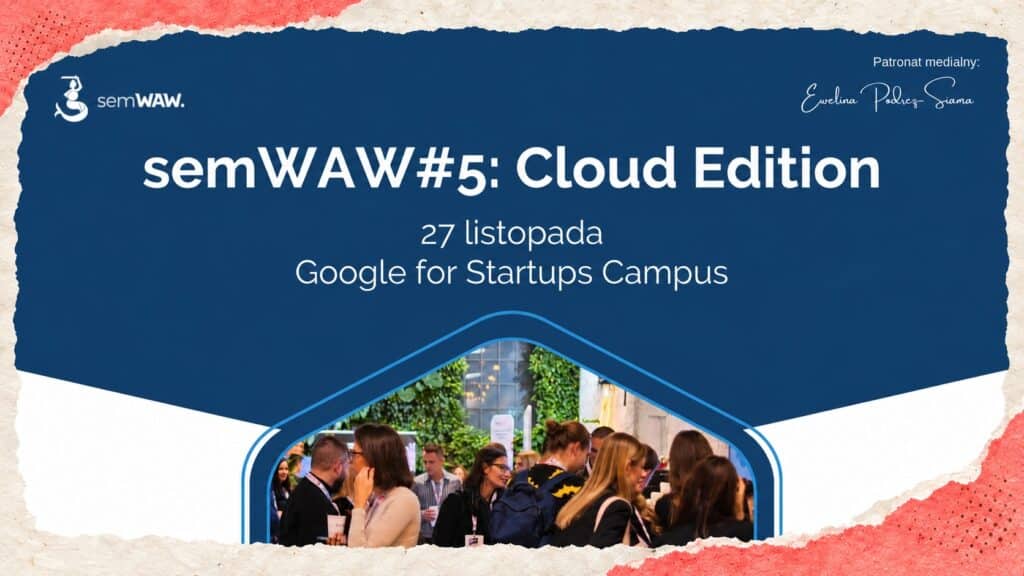 semWAW#5: Cloud edition 2026. Nie może Cię tam zabraknąć! semWAW 2026 - Ewelina Podrez-Siama patronem medialnym